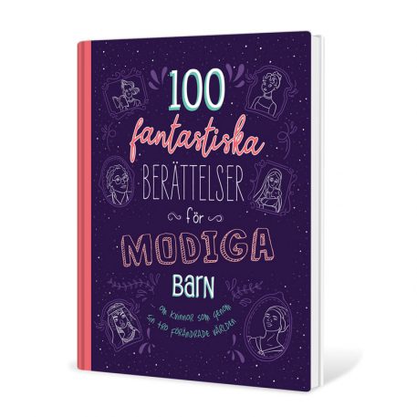 100 fantastiska berättelser för modiga barn ... om kvinnor